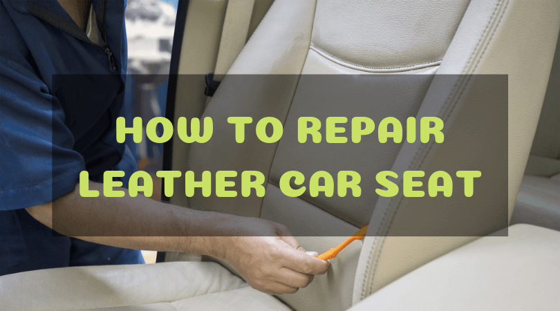 The Easy Steps On How To Repair Leather Car Seat