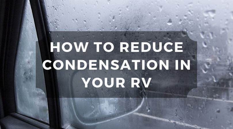 How To Reduce Condensation In Your RV - 3 Simple ways